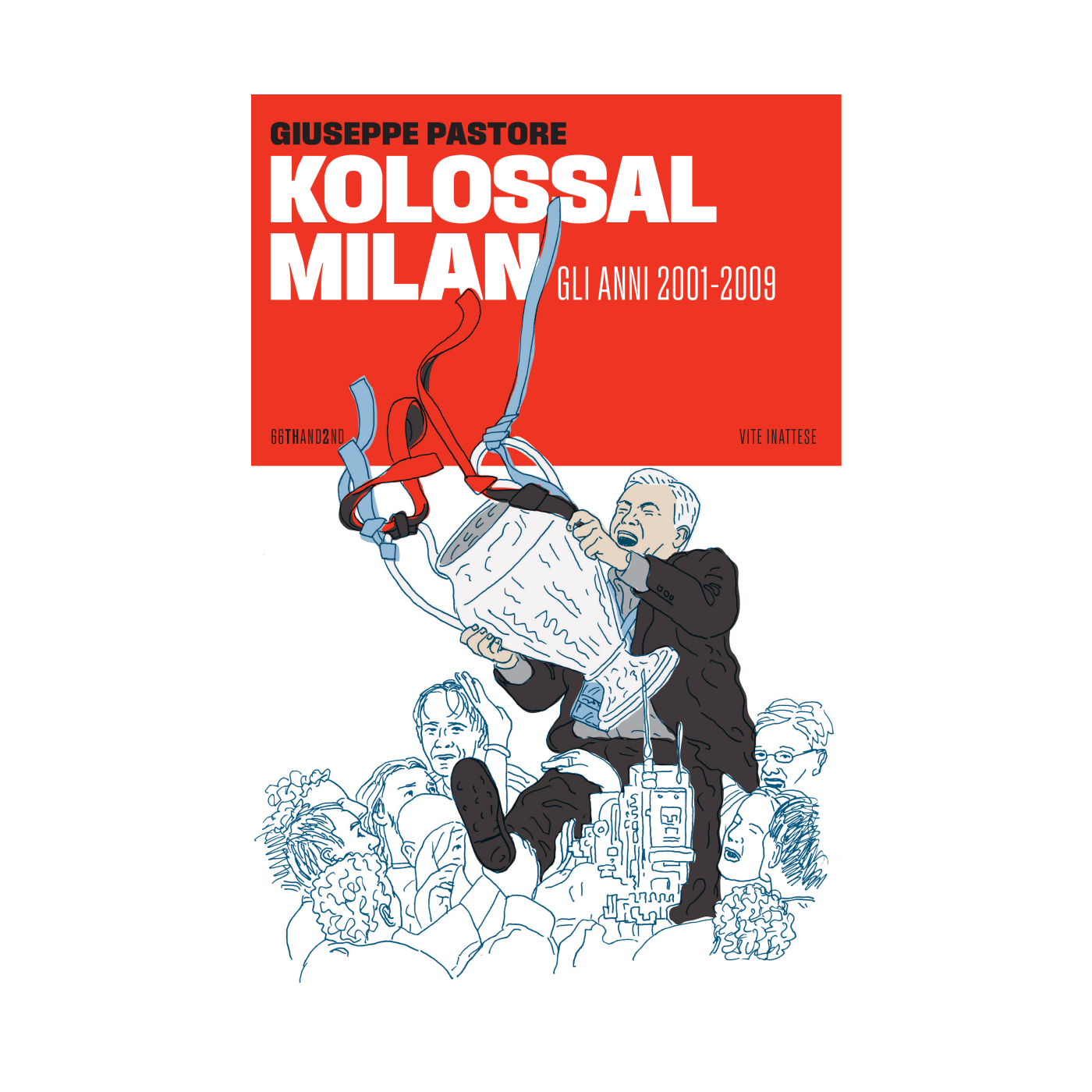 Kolossal Milan. Gli anni 2001-2009