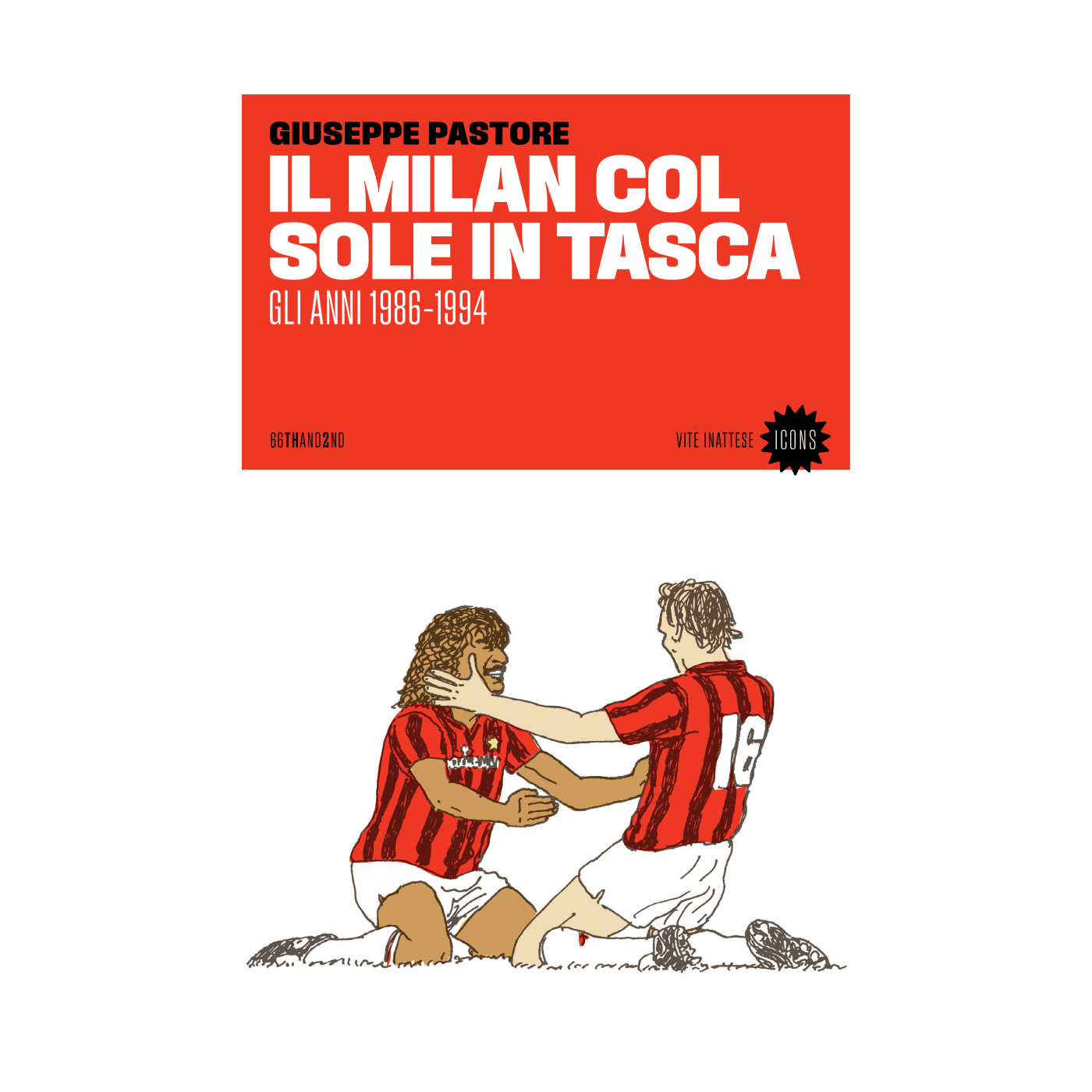 Il Milan col sole in tasca. Gli anni 1986-1994